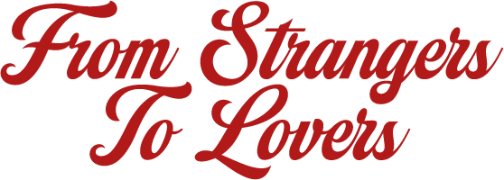 fromstrangerstolovers